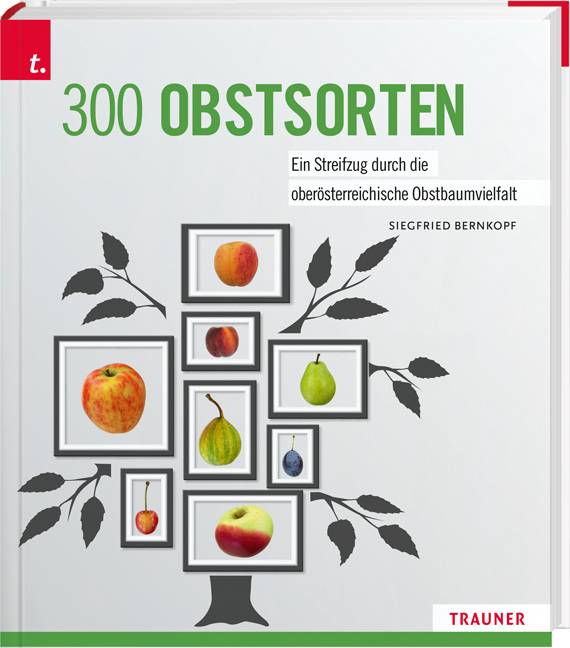 300 Obstsorten Ein Streifzug durch die oberösterreichische Obstbaumvielfalt