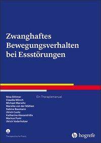 Zwanghaftes Bewegungsverhalten bei Essstörungen, mit CD-ROM Ein Therapiemanual