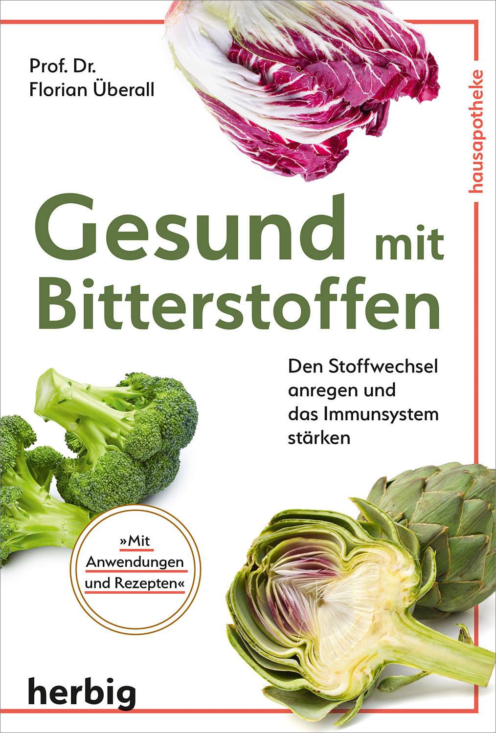 Gesund mit Bitterstoffen Den Stoffwechsel anregen und das Immunsystem stärken