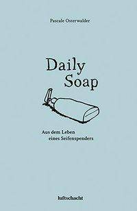 Daily Soap Aus dem Leben eines Seifenspenders