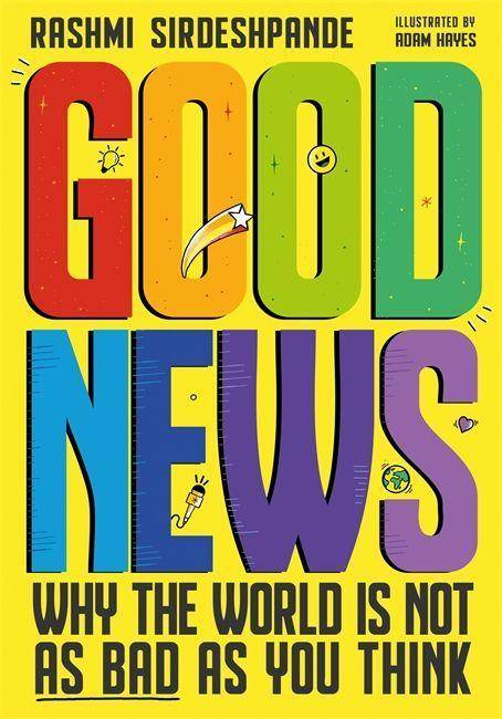 Good News Why the World is Not as Bad as You Think