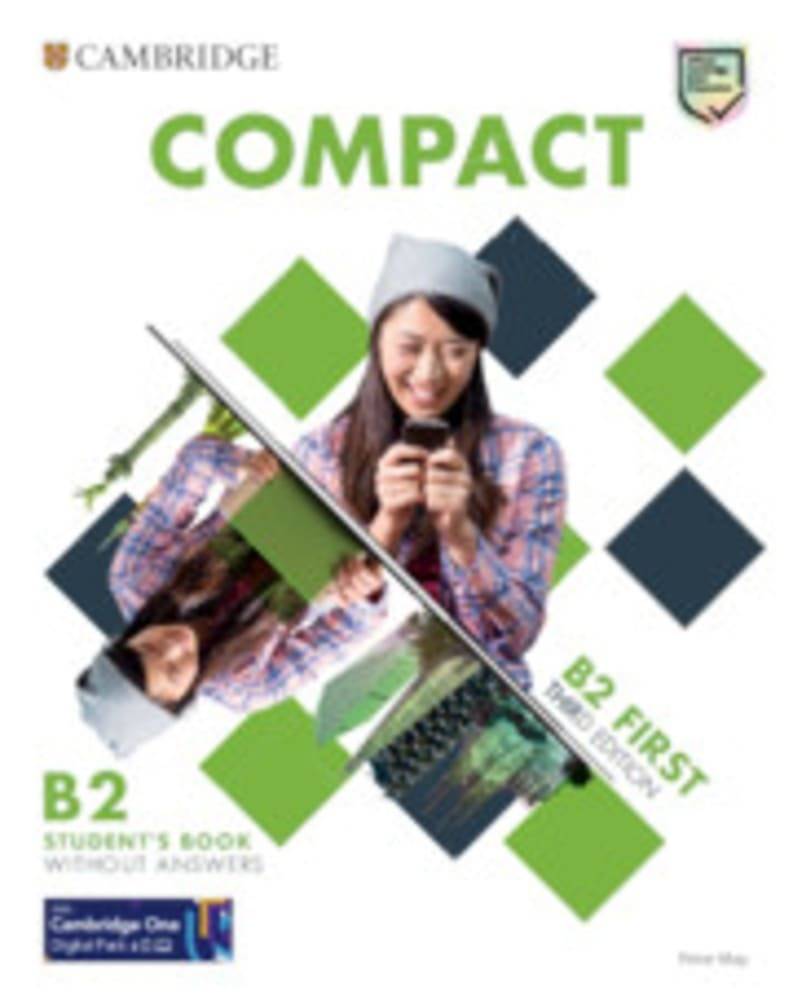 Compact First Third edition. Student's Book without answers with Test and Train Class-based, Online Practice and enhanced eBook