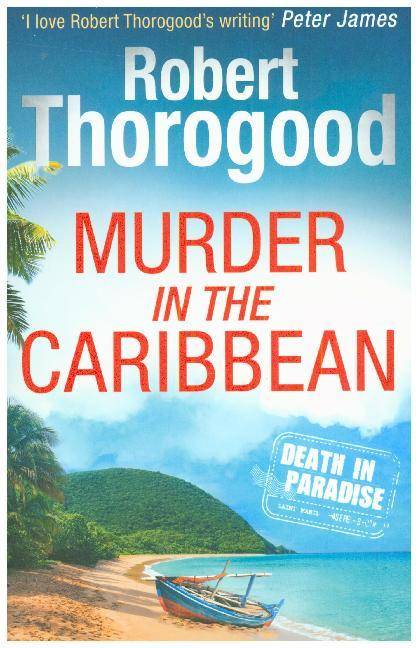 Murder in the Caribbean A Death in Paradise Novel