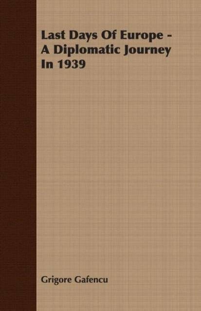 Last Days of Europe - A Diplomatic Journey in 1939