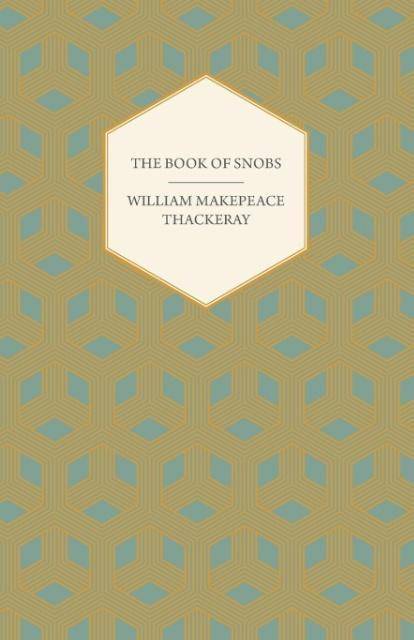 The Book of Snobs - Christmas Books and Sketches and Travels in London