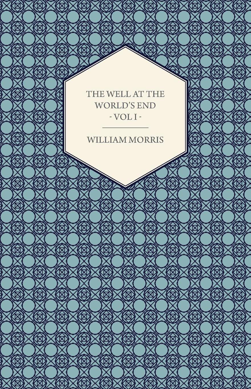 The Well at the World's End - A Tale - Book I The Road Unto Love