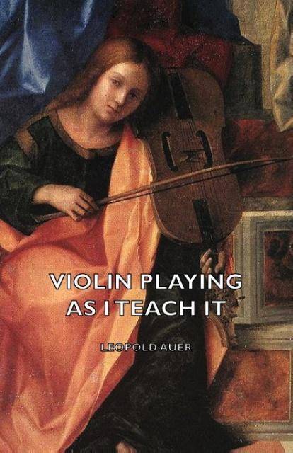 Violin Playing as I Teach It