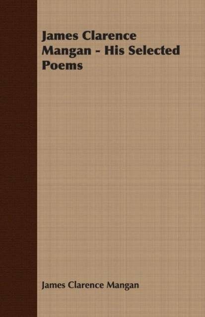 James Clarence Mangan - His Selected Poems