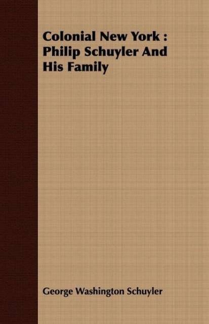 Colonial New York Philip Schuyler And His Family