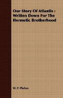 Our Story of Atlantis Written Down for the Hermetic Brotherhood