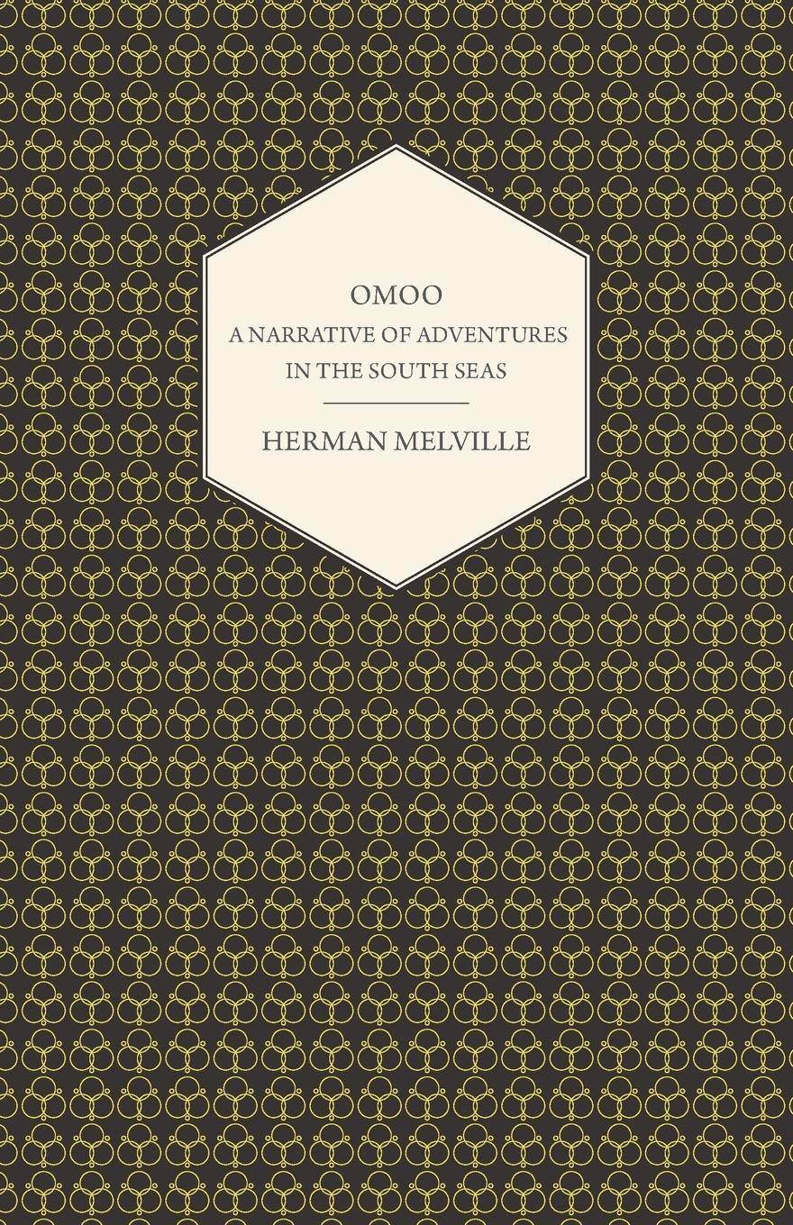 Omoo - A Narrative of Adventures in the South Seas