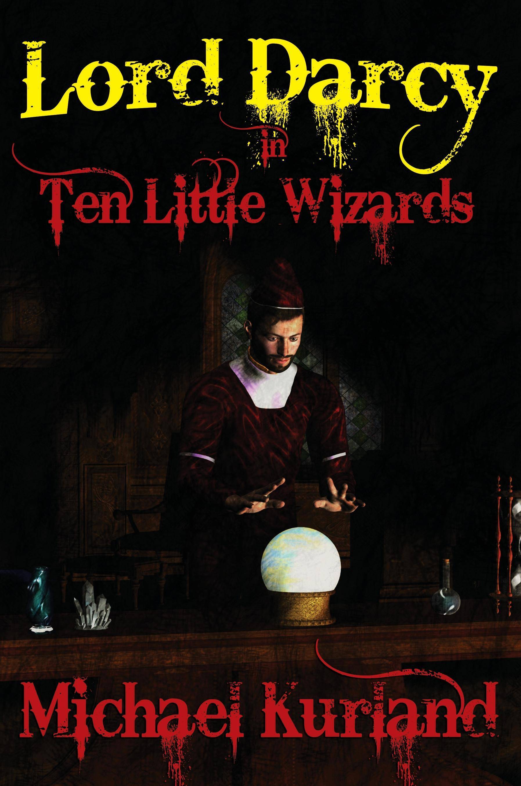 Ten Little Wizards A Lord Darcy Novel