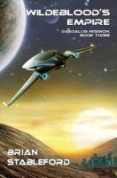 Wildeblood's Empire Daedalus Mission, Book Three