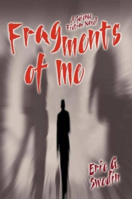 Fragments of Me A Science Fiction Novel