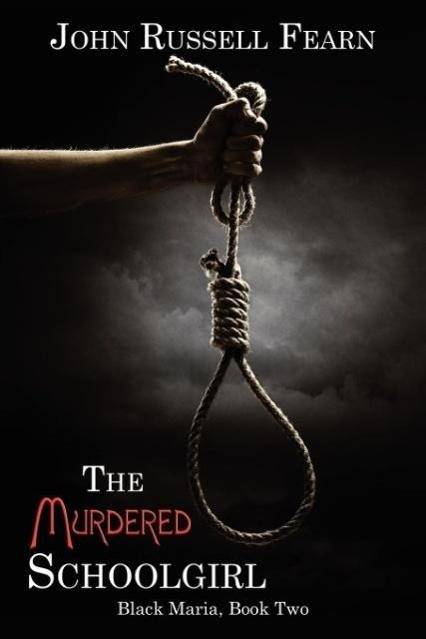 The Murdered Schoolgirl A Classic Crime Novel: Black Maria, Book Two