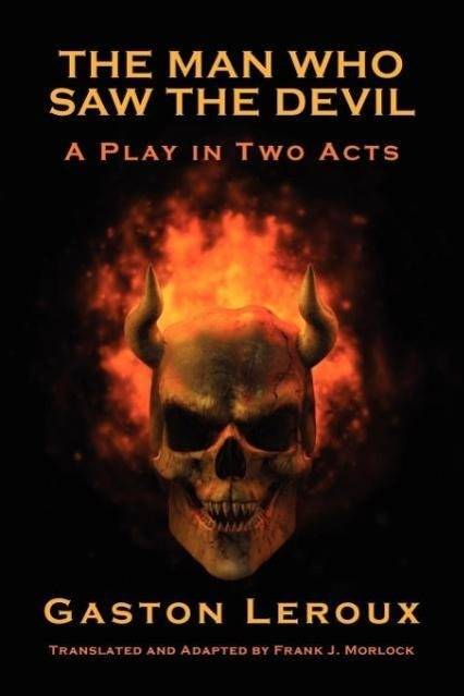 The Man Who Saw the Devil A Play in Two Acts