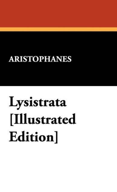 Lysistrata [Illustrated Edition]