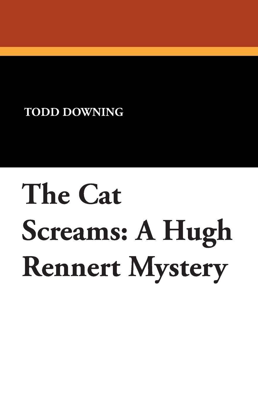 The Cat Screams A Hugh Rennert Mystery