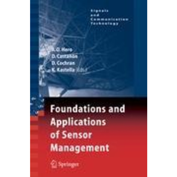 Foundations and Applications of Sensor Management Signals and Communication Technology