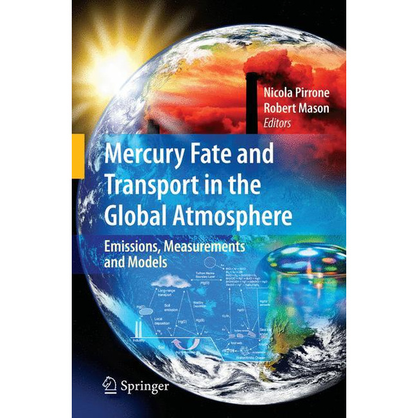 Mercury Fate and Transport in the Global Atmosphere Emissions Measurements and Models