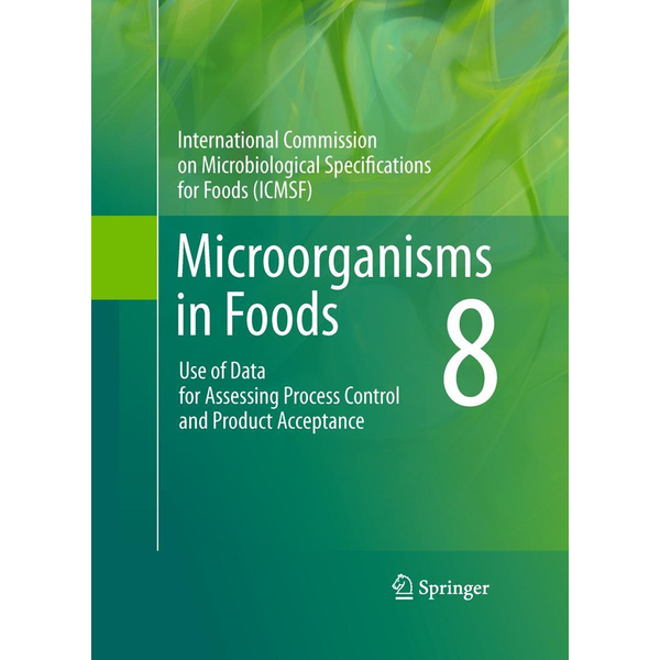 Microorganisms in Foods 8 Use of Data for Assessing Process Control and Product Acceptance