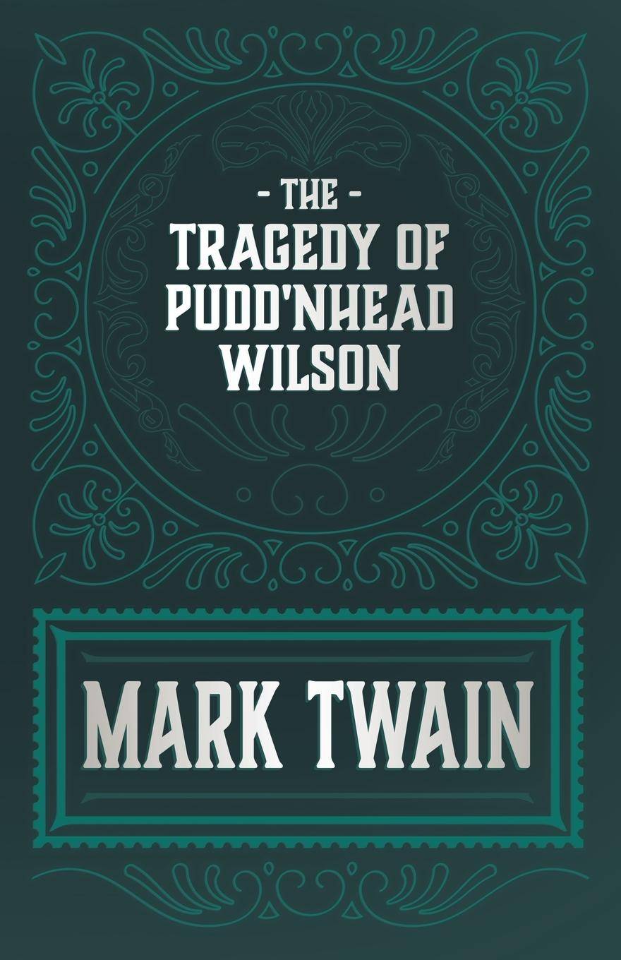The Tragedy of Pudd'nhead Wilson