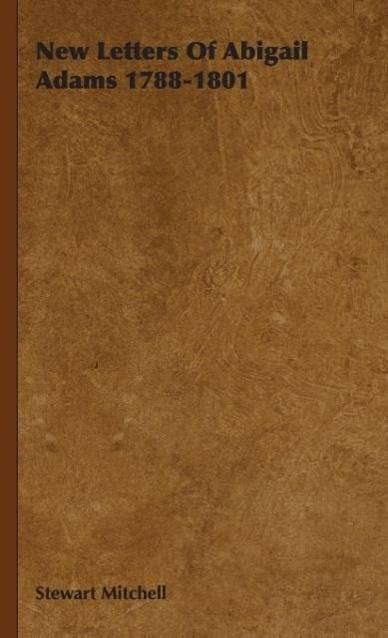 New Letters Of Abigail Adams 1788-1801
