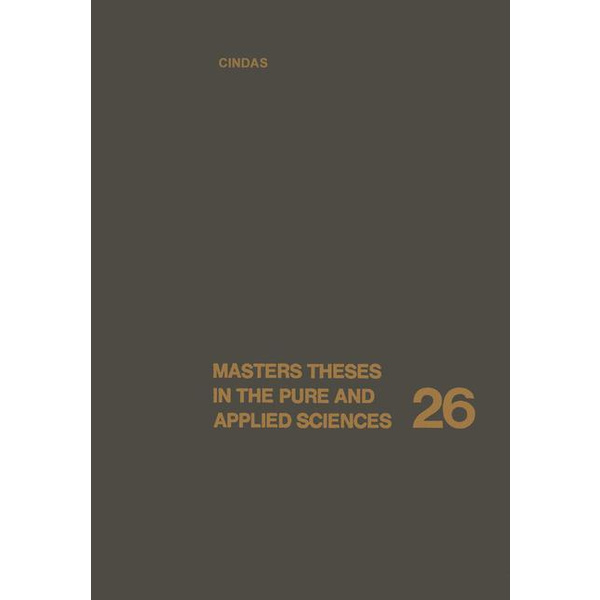 Masters Theses in the Pure and Applied Sciences Accepted by Colleges and Universities of the United States and Canada Volume 26