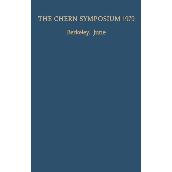 The Chern Symposium 1979 Proceedings of the International Symposium on Differential Geometry in honor of S.-S. Chern held in Berkeley California Ju