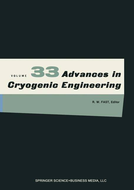 Advances in Cryogenic Engineering 2 Bde, Advances in Cryogenic Engineering 33