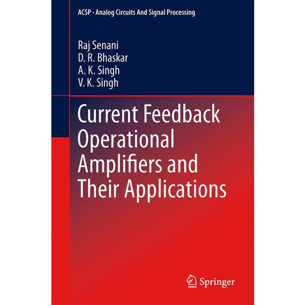 Current Feedback Operational Amplifiers and Their Applications Design and Applications