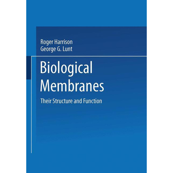 Biological Membranes Their Structure and Function