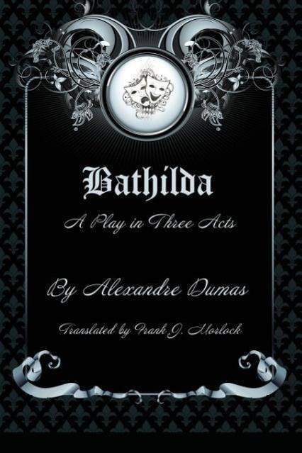Bathilda A Play in Three Acts