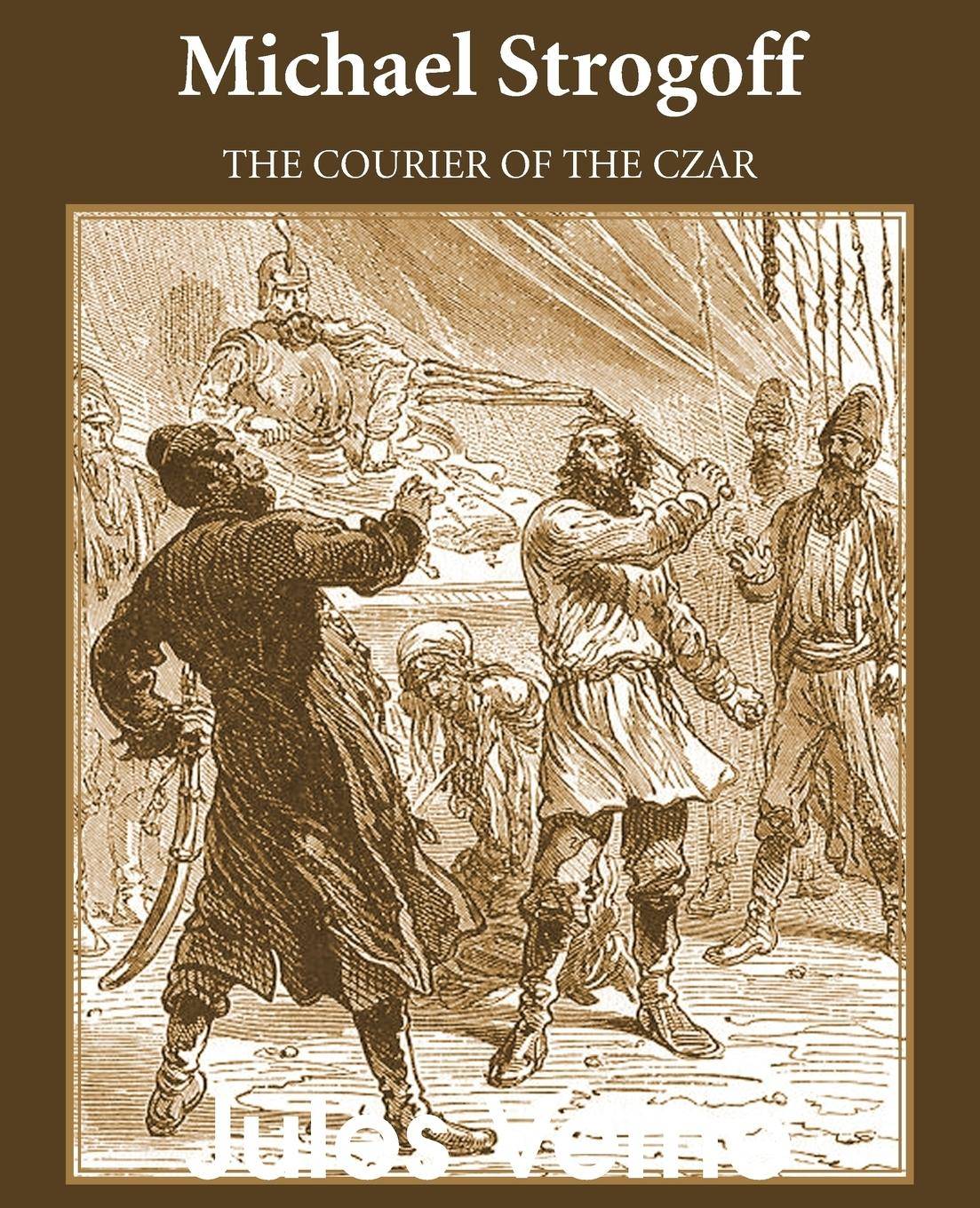 Michael Strogoff The Courier of the Czar