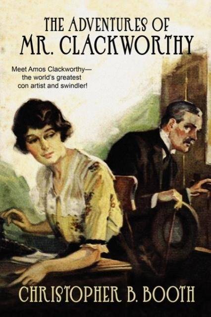 Pulp Classics The Adventures of Mr. Clackworthy