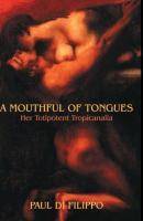 A MOUTHFUL OF TONGUES HER TOTIPOTENT TROPICANALIA
