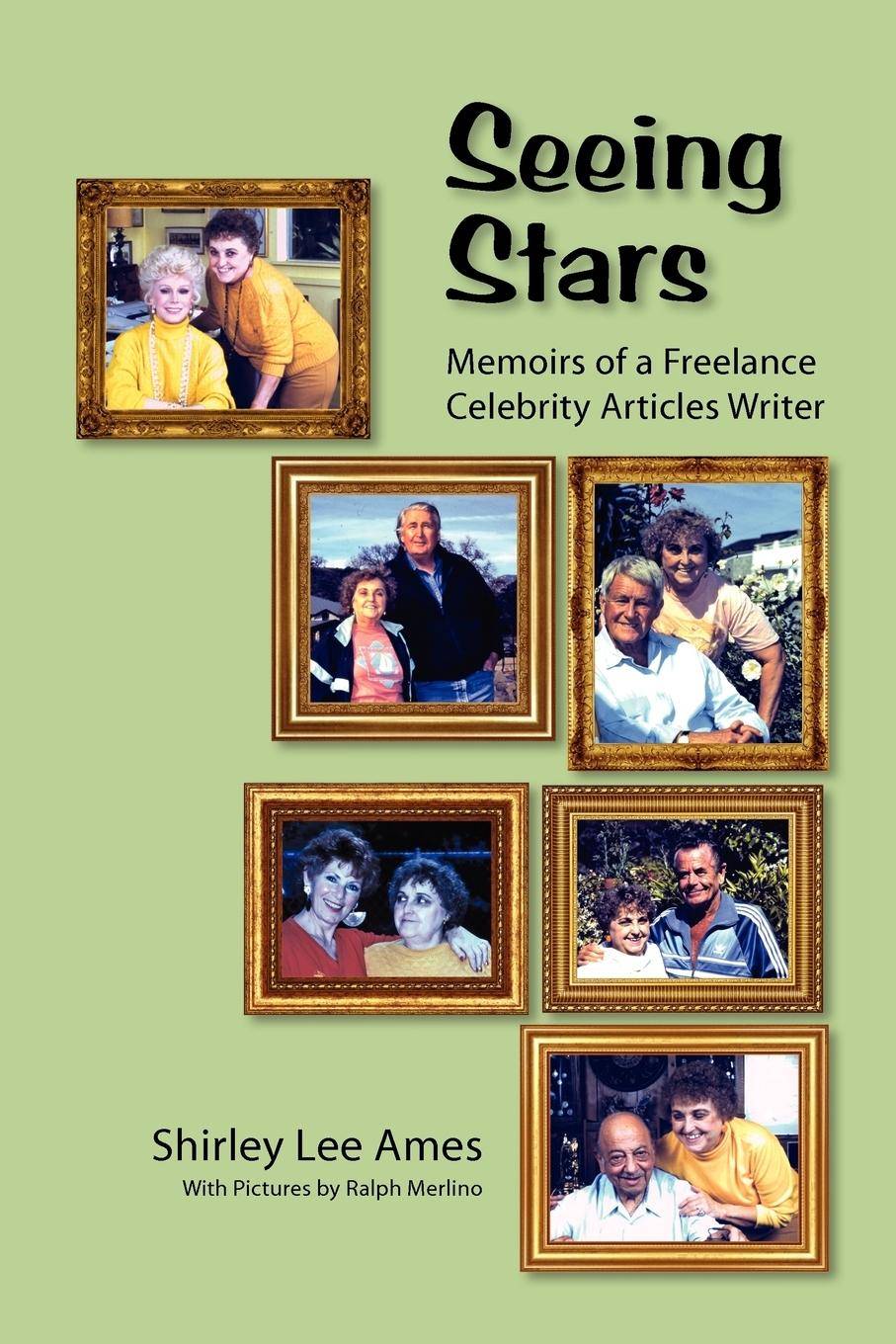 SEEING STARS MEMOIRS OF A FREELANCE CELEBRITY ARTICLES WRITER