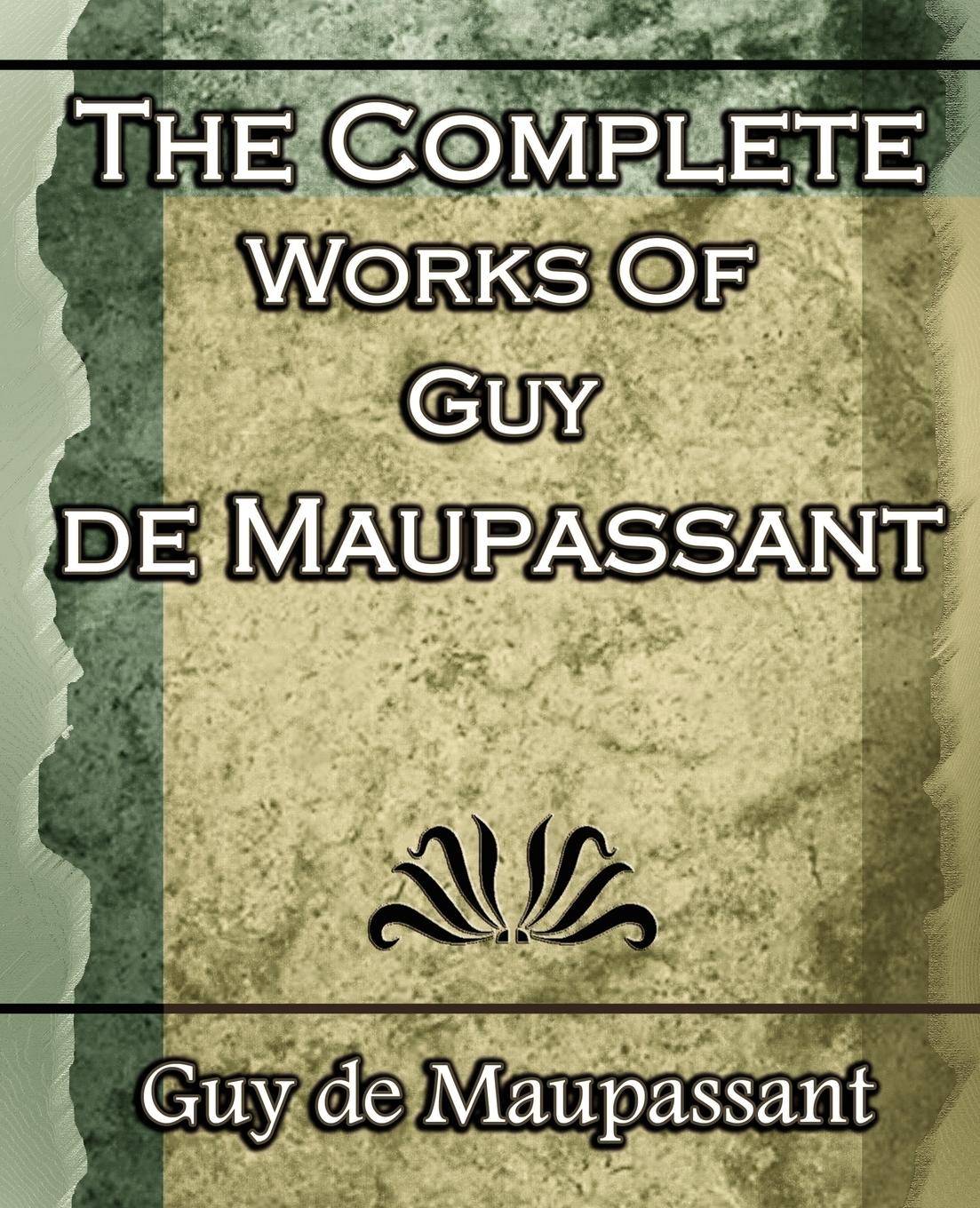 The Complete Works of Guy de Maupassant Short Stories- 1917