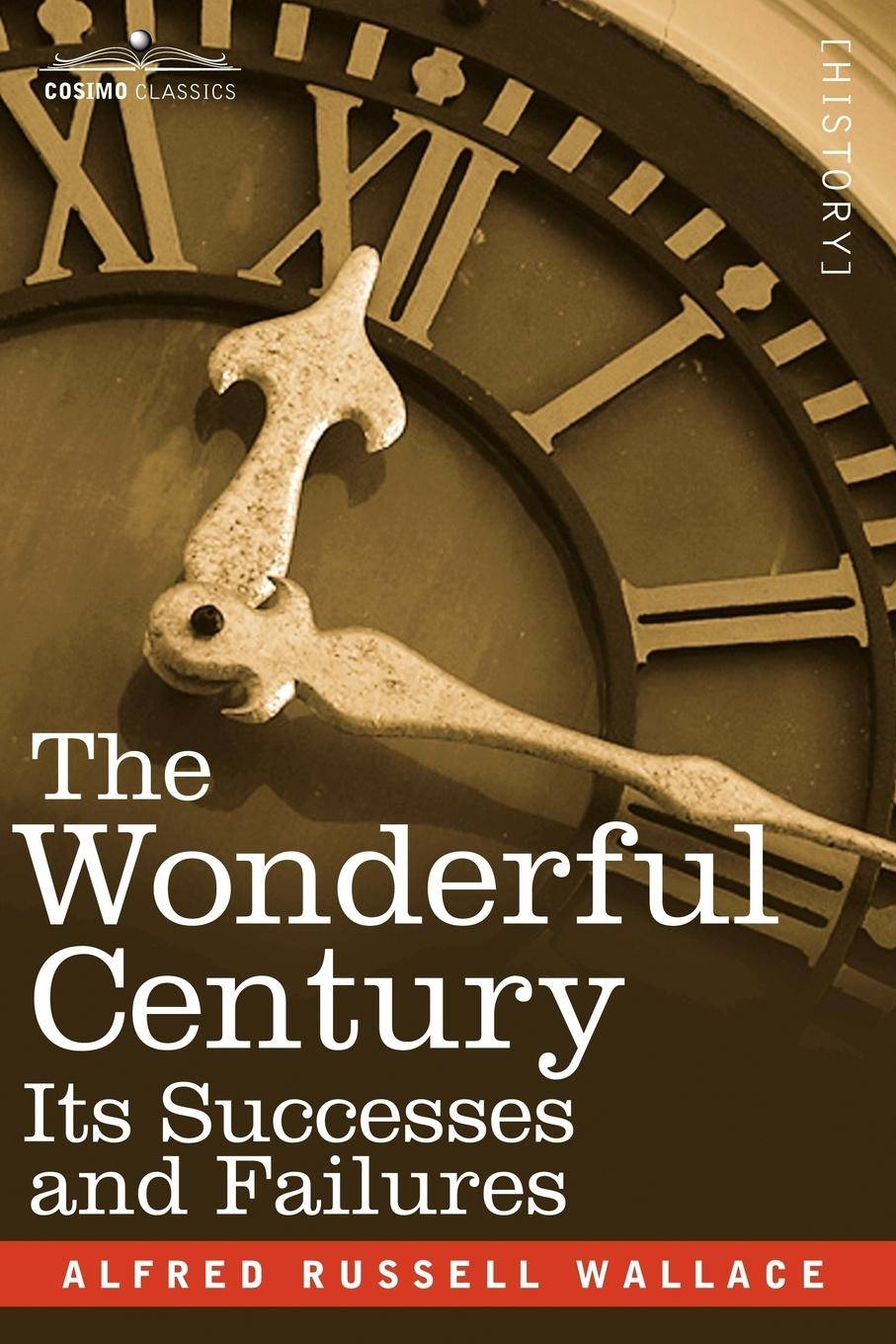 The Wonderful Century Its Successes and Failures