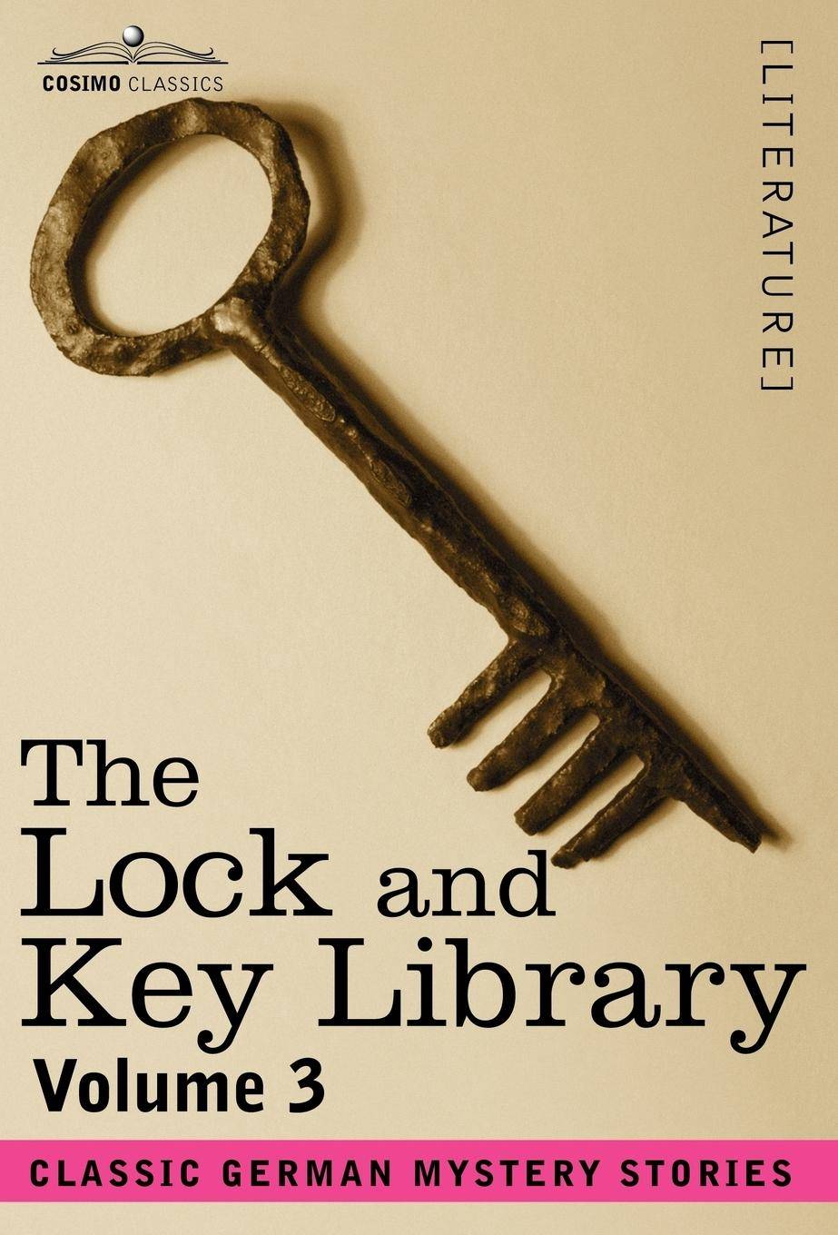 The Lock and Key Library Classic German Mystery Stories Volume 3