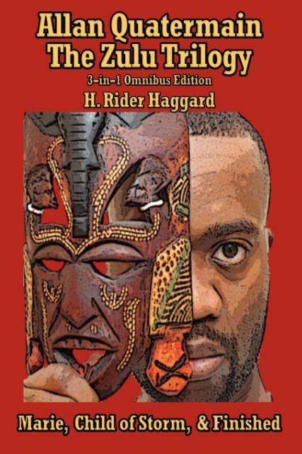 Allan Quatermain The Zulu Trilogy, Marie, Child of Storm, & Finished