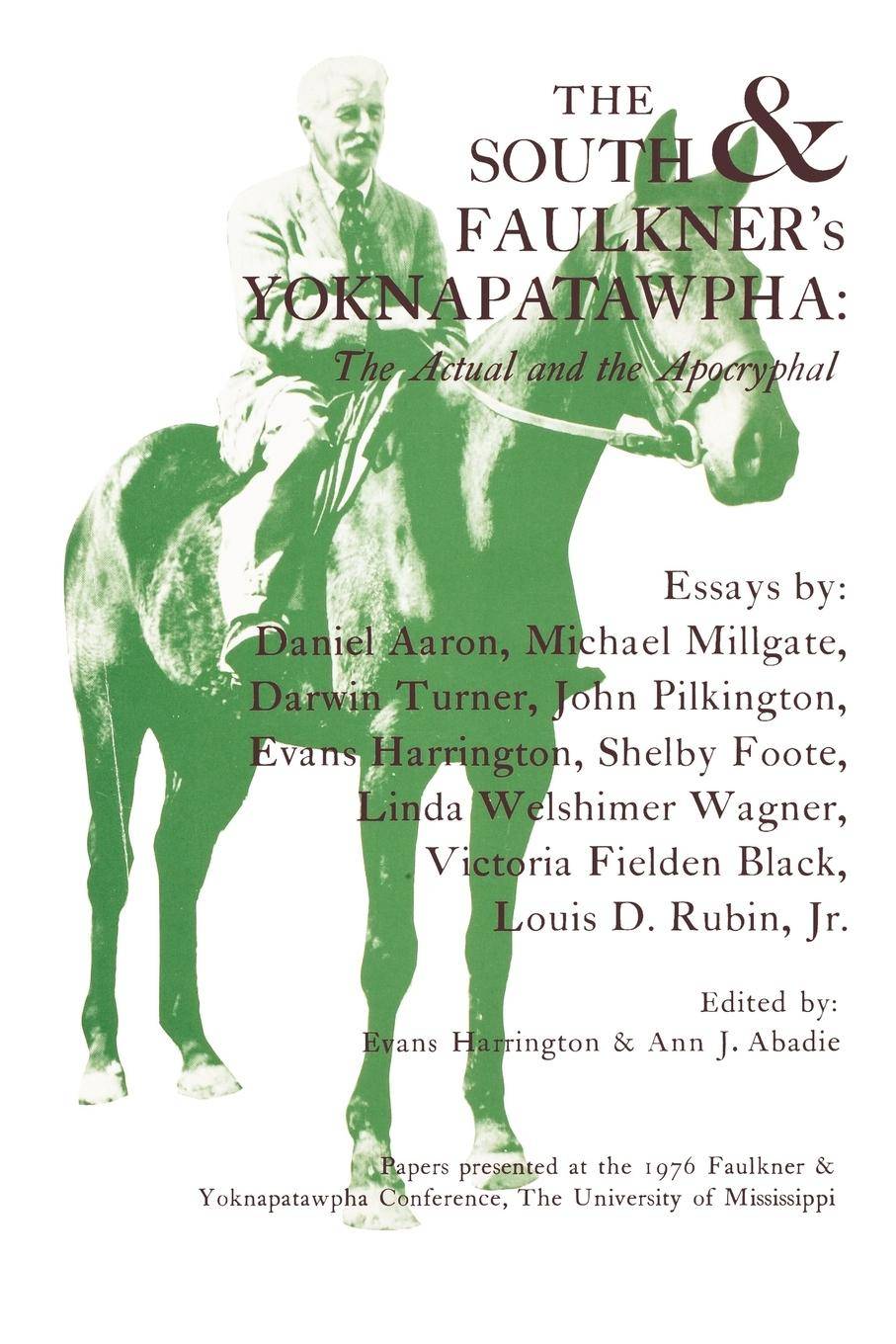 The South and Faulkner's Yoknapatawpha The Actual and the Apocryphal
