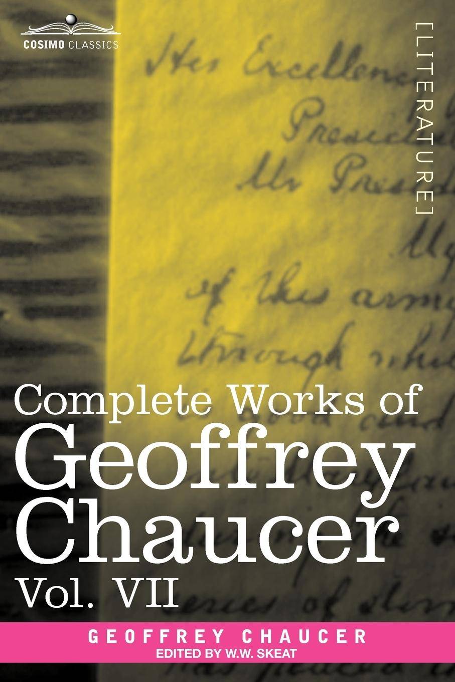 Complete Works of Geoffrey Chaucer, Vol. VII Chaucerian and Other Pieces, Being a Supplement to the Complete Works of Geoffrey Chaucer (in Seven Volu