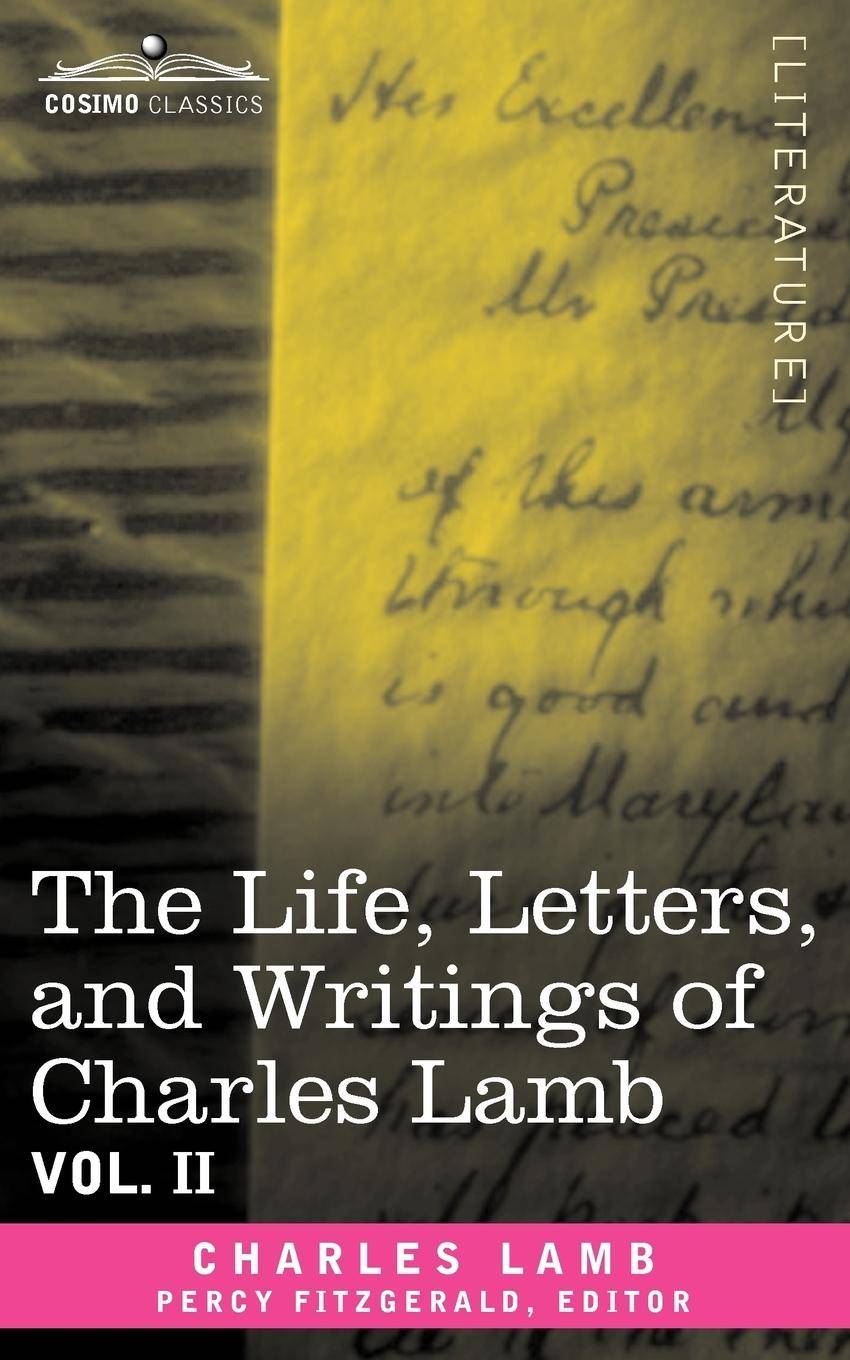 The Life, Letters, and Writings of Charles Lamb, in Six Volumes Vol. II