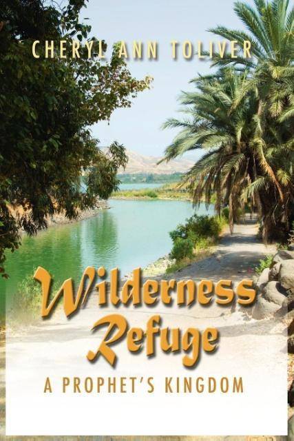 Wilderness Refuge A Prophet's Kingdom