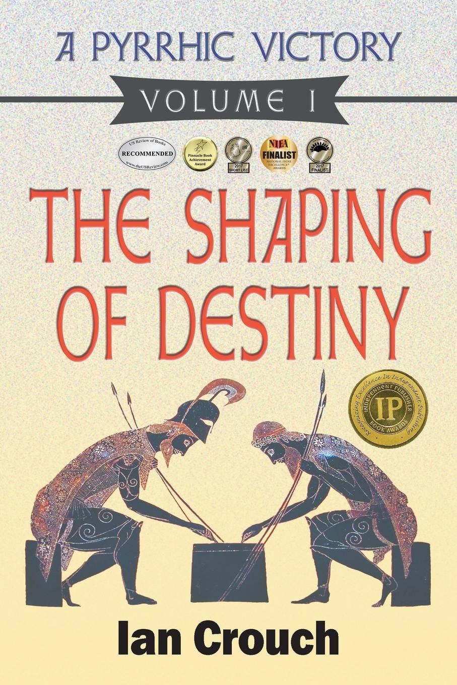 A Pyrrhic Victory Volume 1, the Shaping of Destiny