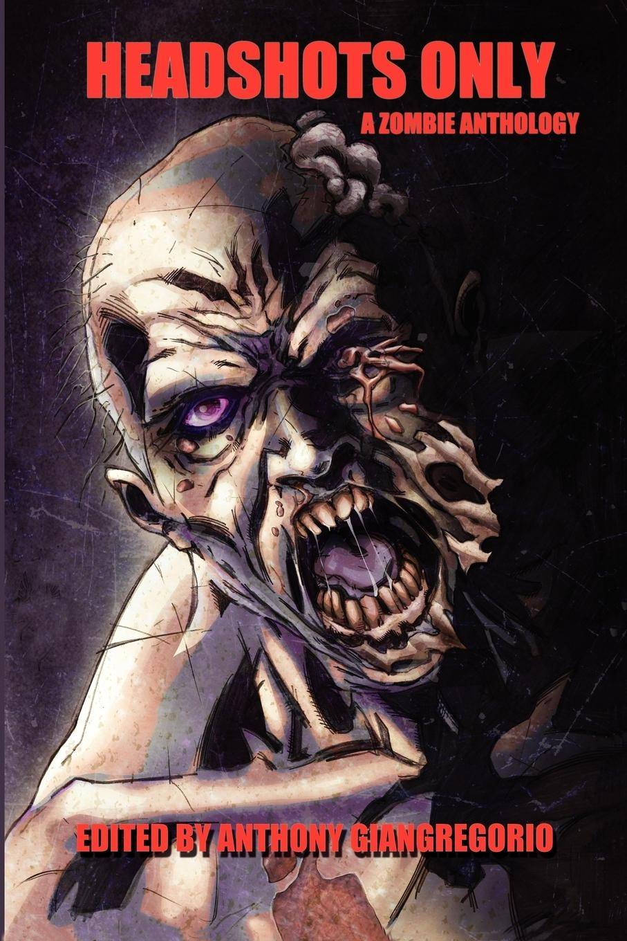 Headshots Only A Zombie Anthology