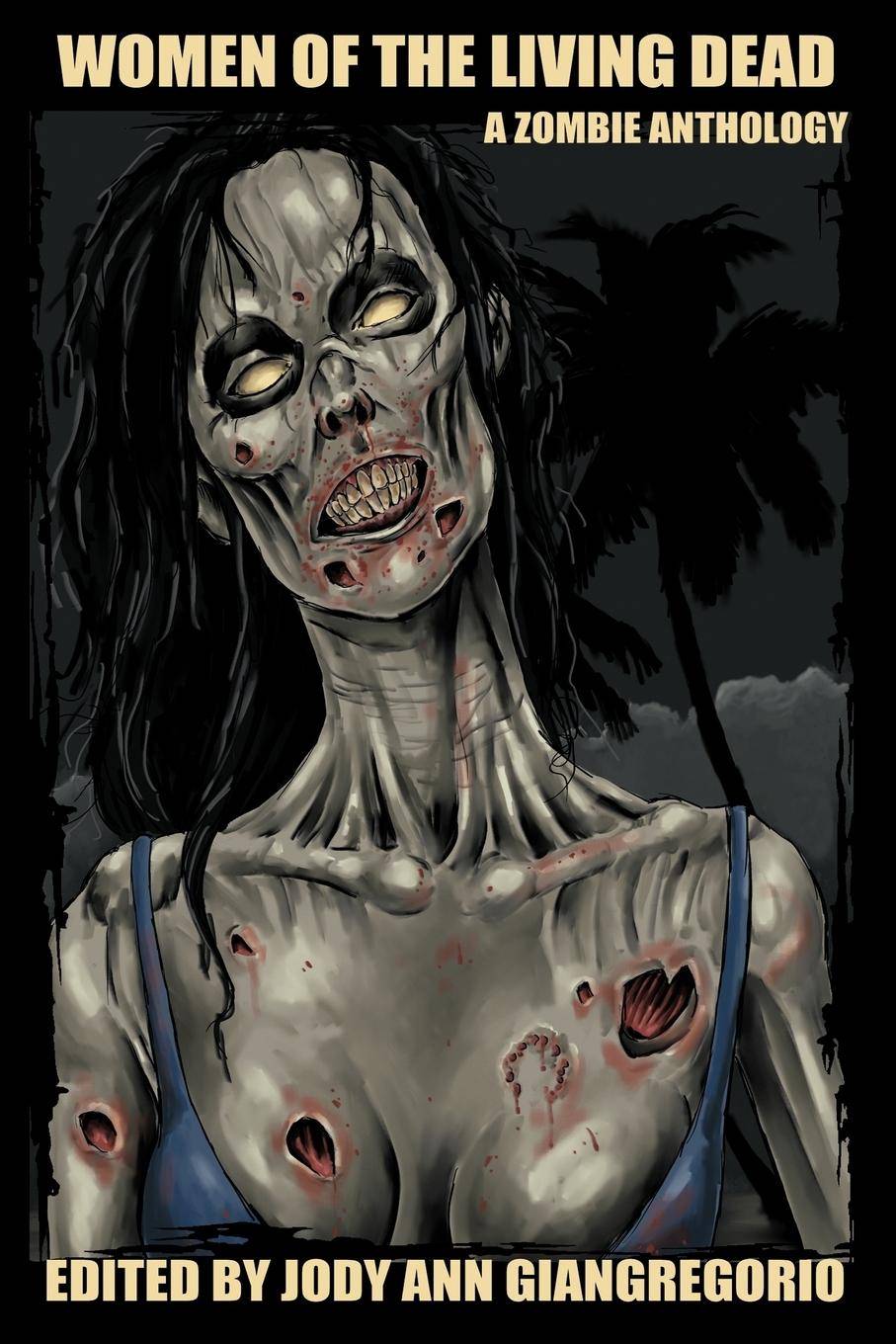 Women of the Living Dead A Zombie Anthology