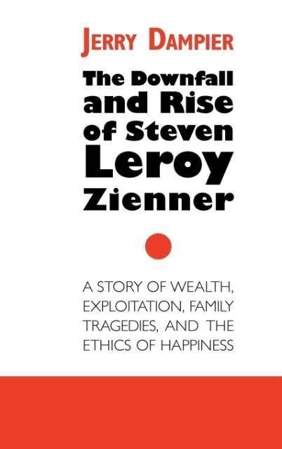 The Downfall and Rise of Steven Leroy Zienner