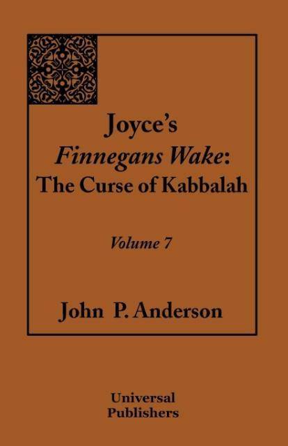 Joyce's Finnegans Wake The Curse of Kabbalah Volume 7